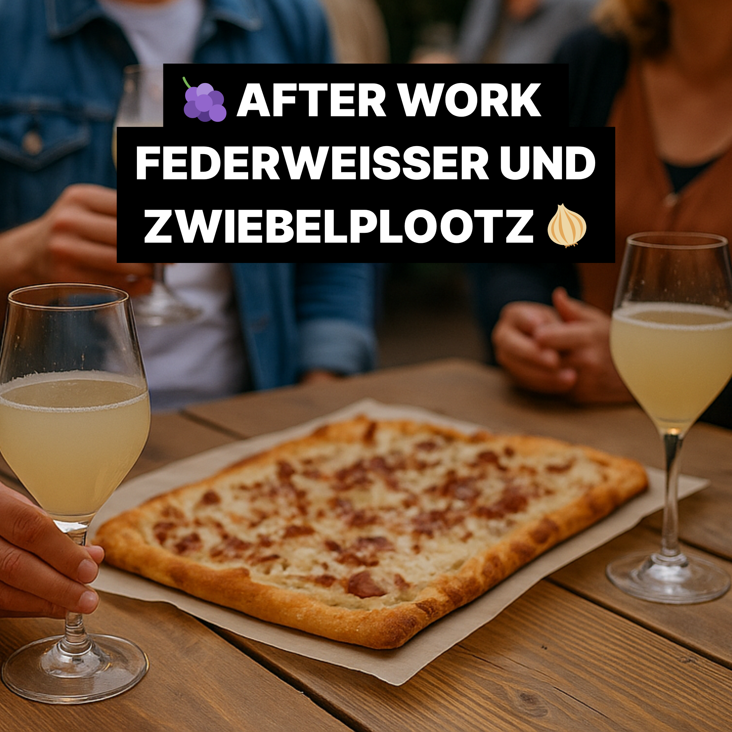 After Work Federweisser und Zwiebelplootz - tisch mit 2 Gläsern und Zwiebelplootz